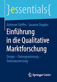 Einführung in die Qualitative Marktforschung - Adrienne Steffen - E-Book