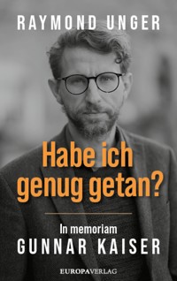 Habe ich genug getan? - Raymond Unger - E-Book