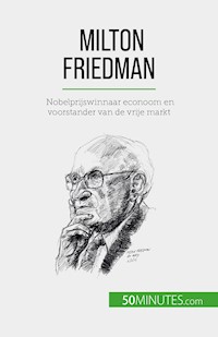Milton Friedman - Ariane de Saeger - E-Book