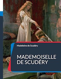 Mademoiselle de Scudéry - Madeleine de Scudéry - E-Book