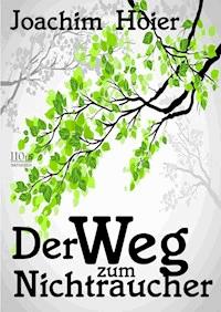 Der Weg zum Nichtraucher - Joachim Hoier - E-Book