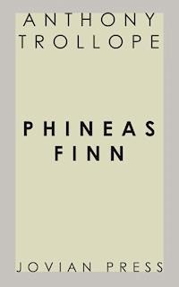 Phineas Finn - Anthony Trollope - E-Book