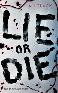 Lie or Die - A J Clack - E-Book