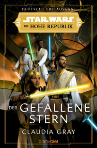 Star Wars™ Die Hohe Republik - Der gefallene Stern - Claudia Gray - E-Book