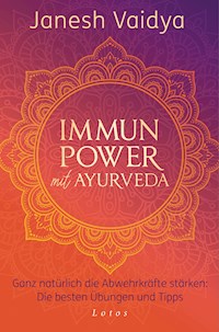Immunpower mit Ayurveda - Janesh Vaidya - E-Book