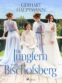Die Jungfern vom Bischofsberg - Gerhart Hauptmann - E-Book