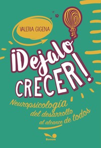 Dejalo crecer - Valeria Gigena - E-Book