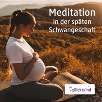 Meditation in der späten Schwangerschaft - Bettina Breunig - Hörbuch
