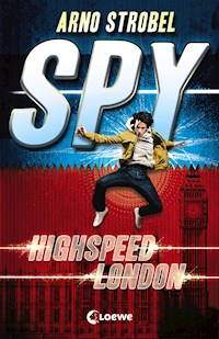 SPY (Band 1) - Highspeed London - Arno Strobel - E-Book