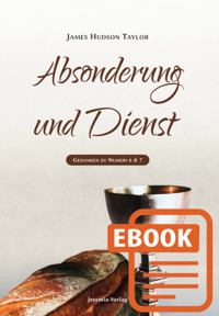 Absonderung und Dienst - James Hudson Taylor - E-Book