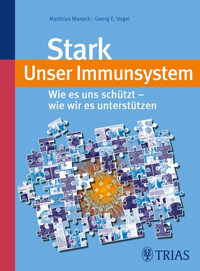 Stark - unser Immunsystem - Matthias Manych - E-Book