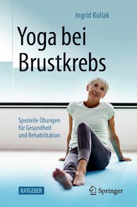 Yoga bei Brustkrebs - Ingrid Kollak - E-Book
