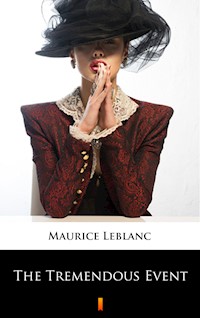 The Tremendous Event - Leblanc Maurice - E-Book