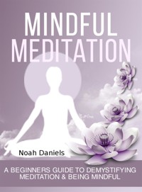 Mindful Meditation - Noah Daniels - E-Book