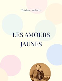 Les Amours jaunes - Tristan Corbière - E-Book