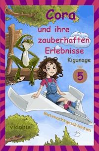 Cora und ihre zauberhaften Erlebnisse - Teil 5 - Kigunage - E-Book