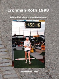 Ironman Roth 1998 - Sebastian Thiel - E-Book