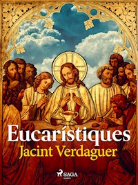 Eucarístiques - Jacint Verdaguer i Santaló - E-Book