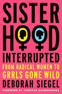 Sisterhood, Interrupted - D. Siegel - E-Book