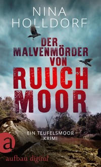 Der Malvenmörder von Ruuchmoor - Nina Holldorf - E-Book