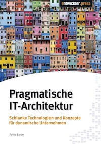 Pragmatische IT-Architektur - Pavlo Baron - E-Book