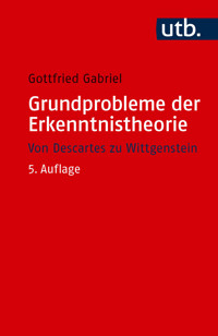 Grundprobleme der Erkenntnistheorie - Gottfried Gabriel - E-Book