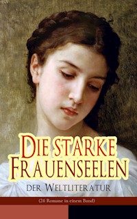 Die starke Frauenseelen der Weltliteratur (26 Romane in einem Band) - Jane Austen. - E-Book