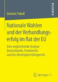 Nationale Wahlen und der Verhandlungserfolg im Rat der EU - Dominic Pakull - E-Book