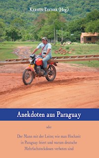 Anekdoten aus Paraguay -  - E-Book