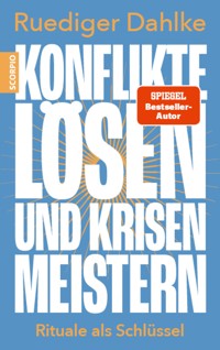 Konflikte lösen und Krisen meistern - Ruediger Dahlke - E-Book