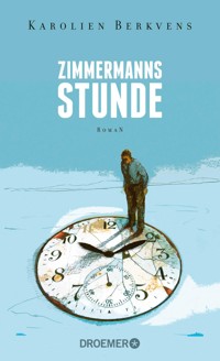 Zimmermanns Stunde - Karolien Berkvens - E-Book