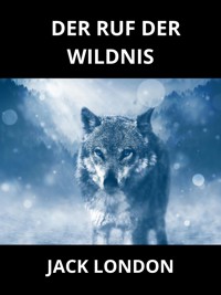 Der Ruf der Wildnis (Übersetzt) - Jack London - E-Book