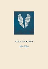 Mes Elles - Alban Bourdy - E-Book