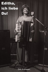 Editha, ich liebe Du! - Dirk Andresen - E-Book