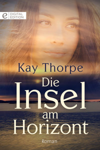 Die Insel am Horizont - Kay Thorpe - E-Book