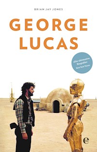 George Lucas - Brian Jay Jones - E-Book