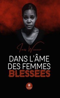 Dans l’âme des femmes blessées - Inès Winner - E-Book