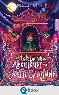 Die total normalen Abenteuer von Odette Germaine - Franziska Lagemann - E-Book