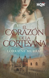 El corazón de la cortesana - Lorraine Murray - E-Book