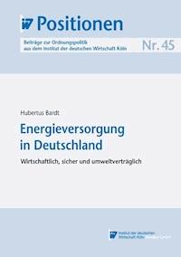 Energieversorgung in Deutschland - Hubertus Bardt - E-Book