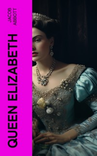 Queen Elizabeth - Jacob Abbott - E-Book