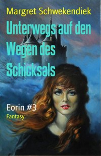 Unterwegs auf den Wegen des Schicksals - Margret Schwekendiek - E-Book