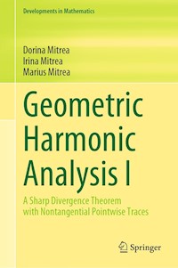 Geometric Harmonic Analysis I - Dorina Mitrea - E-Book