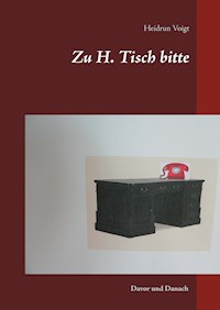 Zu H. Tisch bitte - Heidrun Voigt - E-Book