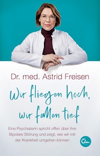 Wir fliegen hoch, wir fallen tief - Astrid Freisen - E-Book