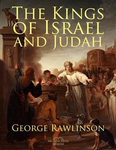 The Kings of Israel and Judah - Rawlinson George - E-Book