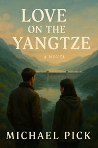 Love on the Yangtze - Michael Pick - E-Book