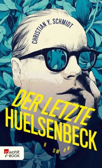 Der letzte Huelsenbeck - Christian Y. Schmidt - E-Book