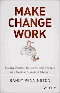 Make Change Work - Randy Pennington - E-Book