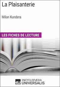 La Plaisanterie de Milan Kundera - Encyclopaedia Universalis - E-Book
